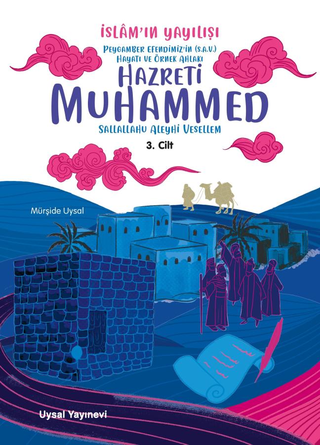Peygamber%20Efendimiz’in%20(S.A.V.)%20Hayatı%20ve%20Örnek%20Ahlakı%20İslam’ın%20Yayılışı%203.%20Cilt