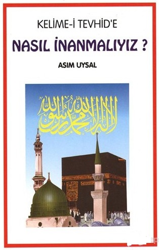 Kelimei%20Tevhide%20Nasıl%20İnanmalıyız%20