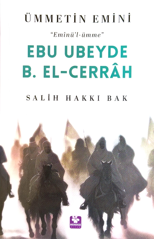 Ebu%20Ubeyde%20B%20El-Cerrah%20Ümmetin%20Emini