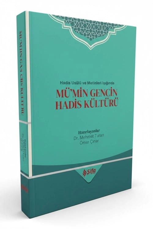 Hadis%20Usulü%20ve%20Metinleri%20Işığında%20Mü’min%20Gencin%20Hadis%20Kültürü
