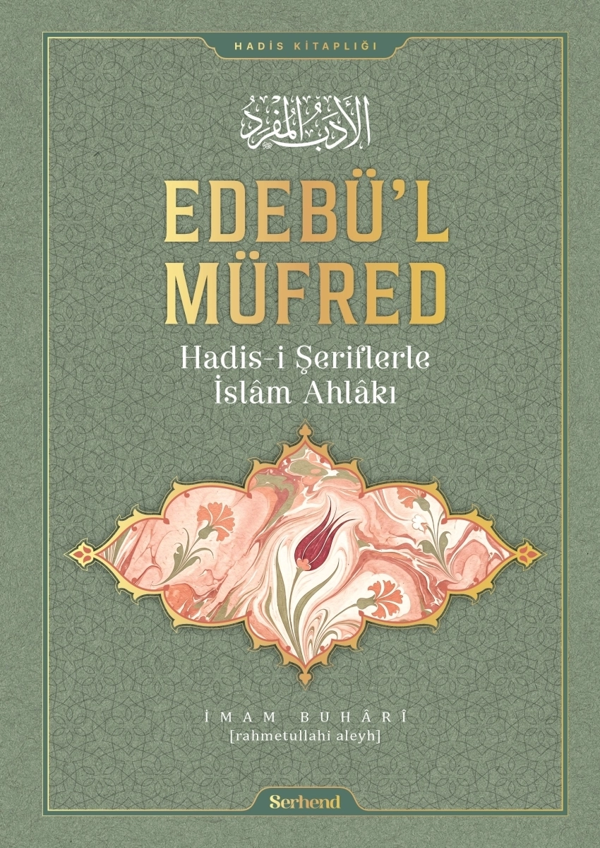 Edebü’l-Müfred%20-%20Hadis-i%20Şeriflerle%20İslam%20Ahlakı