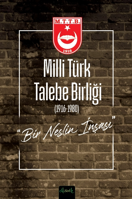 Milli%20Türk%20Talebe%20Birliği%20Bir%20Neslin%20İnşası
