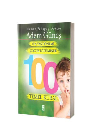 Dönemi Çocuk Eğitiminde 100 Temel Kural 0-6 Yaş