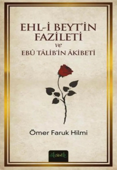 Ehli Beyt’in Fazileti ve Ebû Tâlib’in Âkıbeti