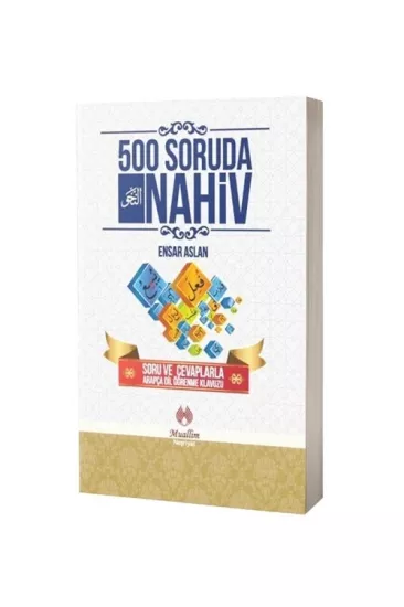 500 Soruda Nahiv Soru ve Cevaplarla Arapça Dil Öğrenme Klavuzu