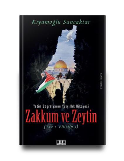 Zakkum ve Zeytin (Arz-ı Filistin 1)