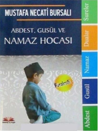 Abdest Gusül ve Namaz Hocası - Mustafa Necati Bursalı