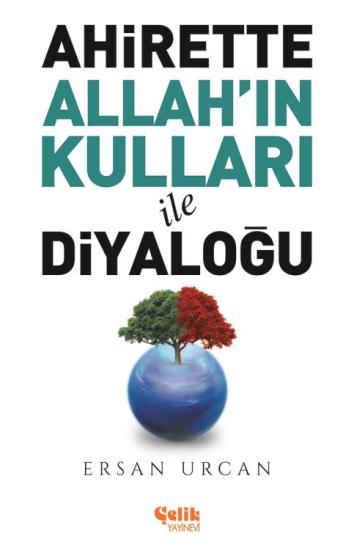 Ahirette Allah’ın Kulları İle Diyaloğu