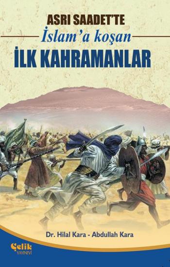 Asrı Saadet’te İslam’a Koşan İlk Kahramanlar