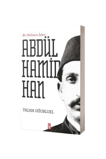 Bir Dehanın İzleri 2. Abdülhamid Han