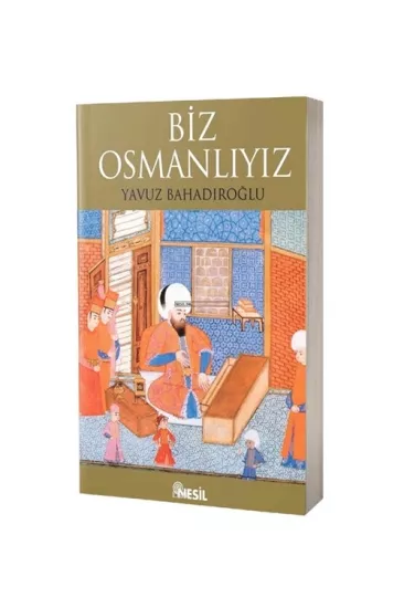 Biz Osmanlıyız