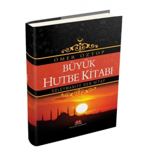 Büyük Hutbe Kitabı-Süleymaniye’den Hitap