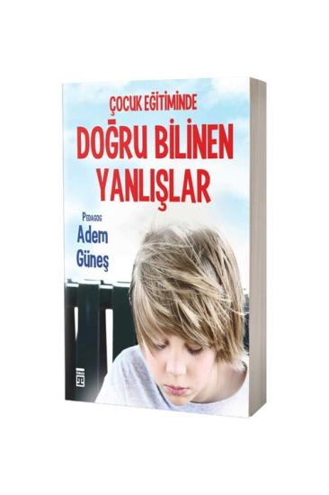 Çocuk Eğitiminde Doğru Bilinen Yanlışlar