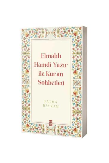 Elmalılı Hamdi Yazır İle Kuran Sohbetleri
