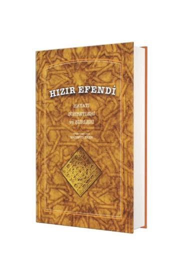 Hızır Efendi Hayatı, Sohbetleri ve Şiirleri