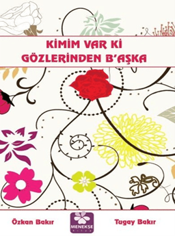 Kimim Var Ki Gözlerinden B’aşka