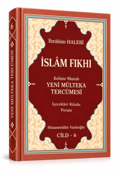 İslam Fıkhı Mülteka Kelime Manalı Tercümesi 6.Cilt