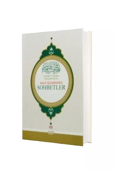 Kalp Aleminden Sohbetler Tefcirut Tesnim Fi Kalbin Selim