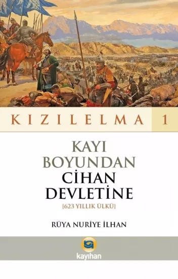 KIZILELMA 1 KAYI BOYUNDAN CİHAN DEVLETİNE 623 YILLIK ÜLKÜ