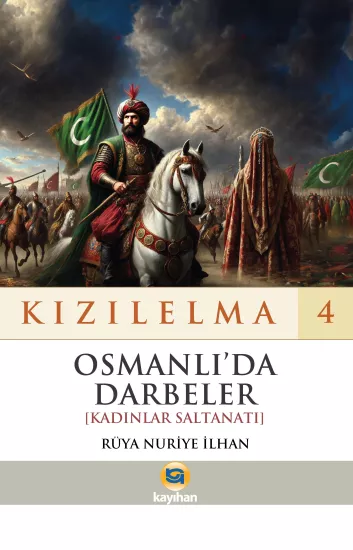 KIZILELMA 4 - OSMANLI’DA DARBELER KADINLAR SALTANATI