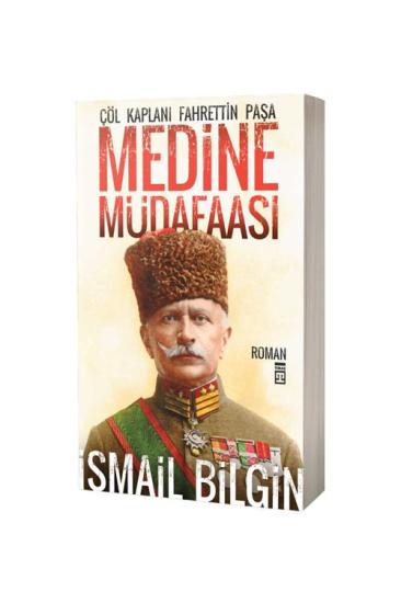 Medine Müdaafası Çöl Kaplanı Fahrettin Paşa
