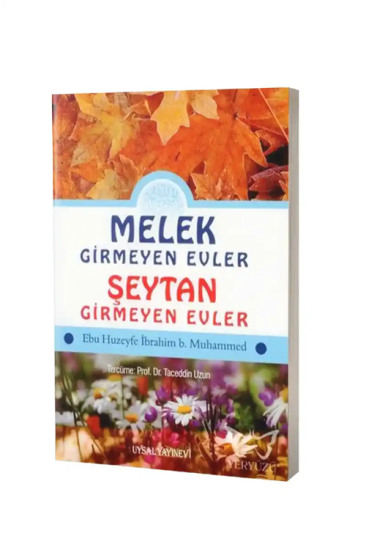 Melek Girmeyen Evler - Şeytan Girmeyen Evler