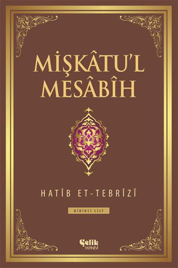 Mişkâtu’l Mesâbîh - 1. Cilt