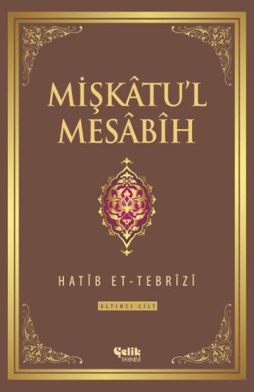 Mişkâtu’l Mesâbîh - 6.Cilt