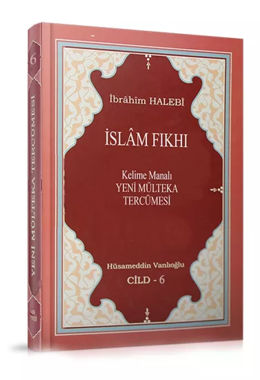 İslam Fıkhı Mülteka Kelime Manalı Tercümesi 6.Cilt