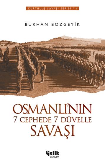 Osmanlı’nın 7 Cephede 7 Düvelle Savaşı