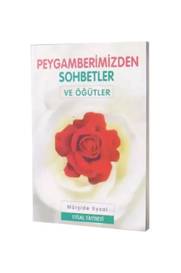Peygamberimizden Sohbetler ve Öğütler