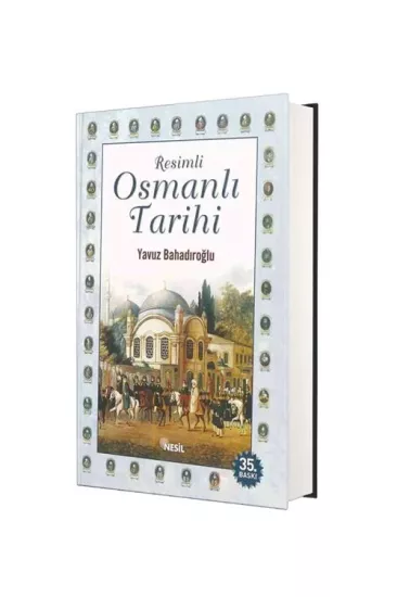 Resimli Osmanlı Tarihi - Yavuz Bahadıroglu