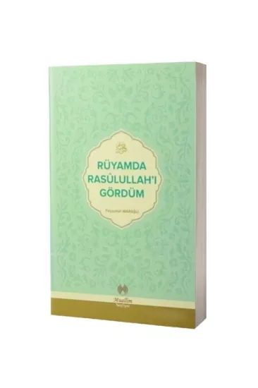 Rüyamda Rasulullahı Gördüm