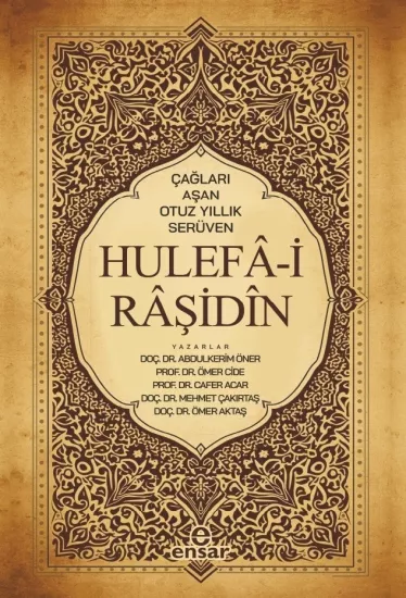 Çağları Aşan Otuz Yıllık Serüven Hulefa-i Raşidi