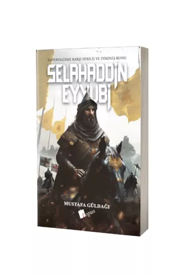 Selahaddin Eyyubi Emperyalizme Karşı Diriliş ve Direniş Ruhu