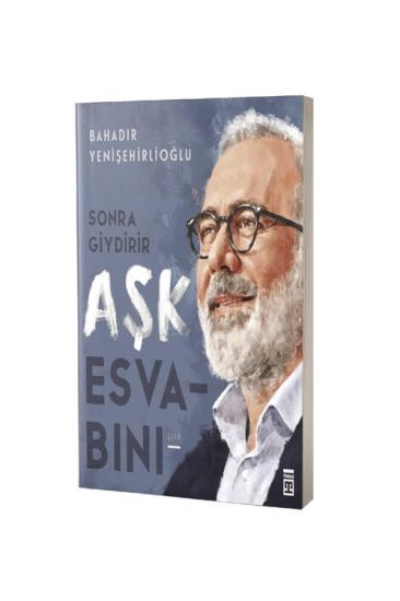 Sonra Giydirir Aşk Esvabını