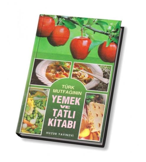 Türk Mutfağının Yemek ve Tatlı Kitabı