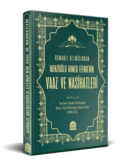 Osmanlı Ulemasından Menzioğlu Ahmed Efendi’nin Vaaz Ve Nasihatleri
