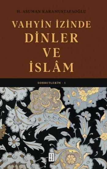 Vahyin İzinde Dinler ve İslâm