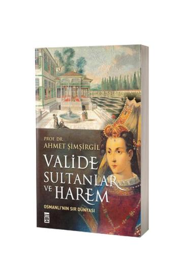 Valide Sultanlar Ve Harem