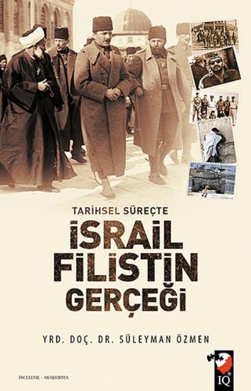 Tarihsel Süreçte İsrail Filistin Gerçeği