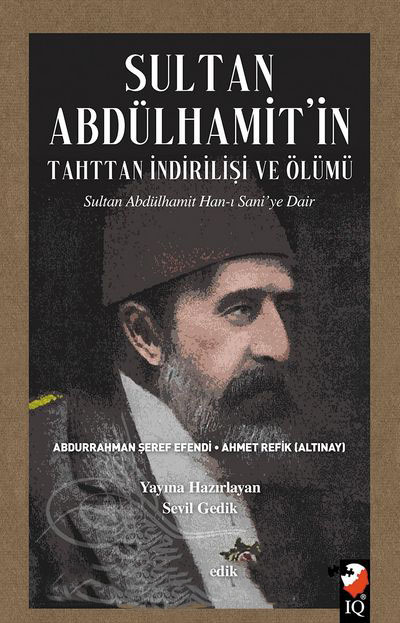 Sultan%20Abdülhamit’in%20Tahttan%20İndirilişi%20ve%20Ölümü